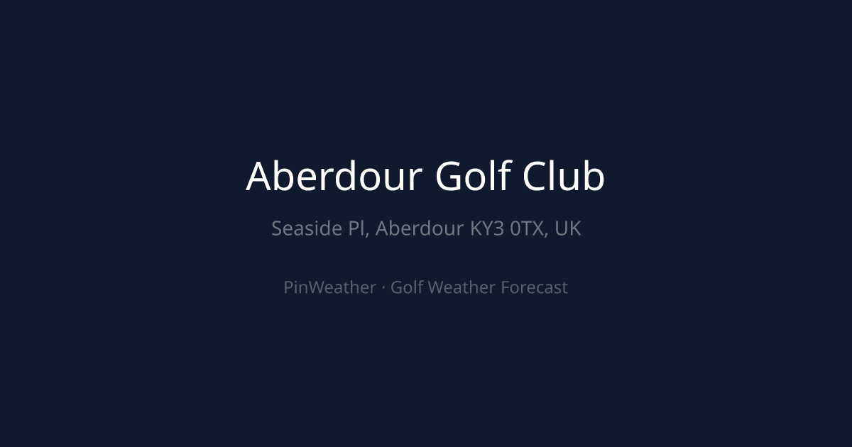 Aberdour Golf Club Weather Forecast | PinWeather