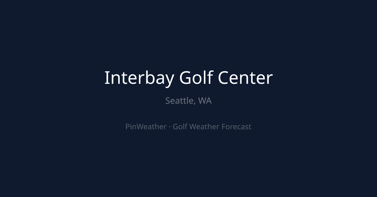 Interbay Golf Center Weather Forecast | PinWeather