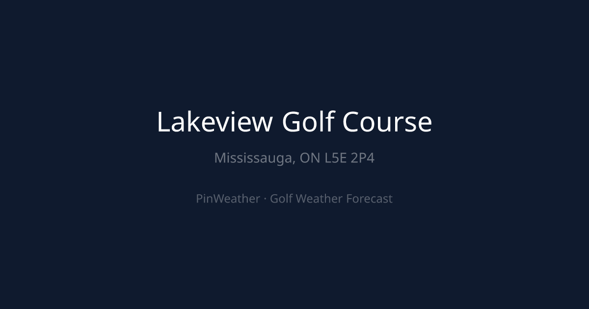 Lakeview Golf Course Weather Forecast | PinWeather