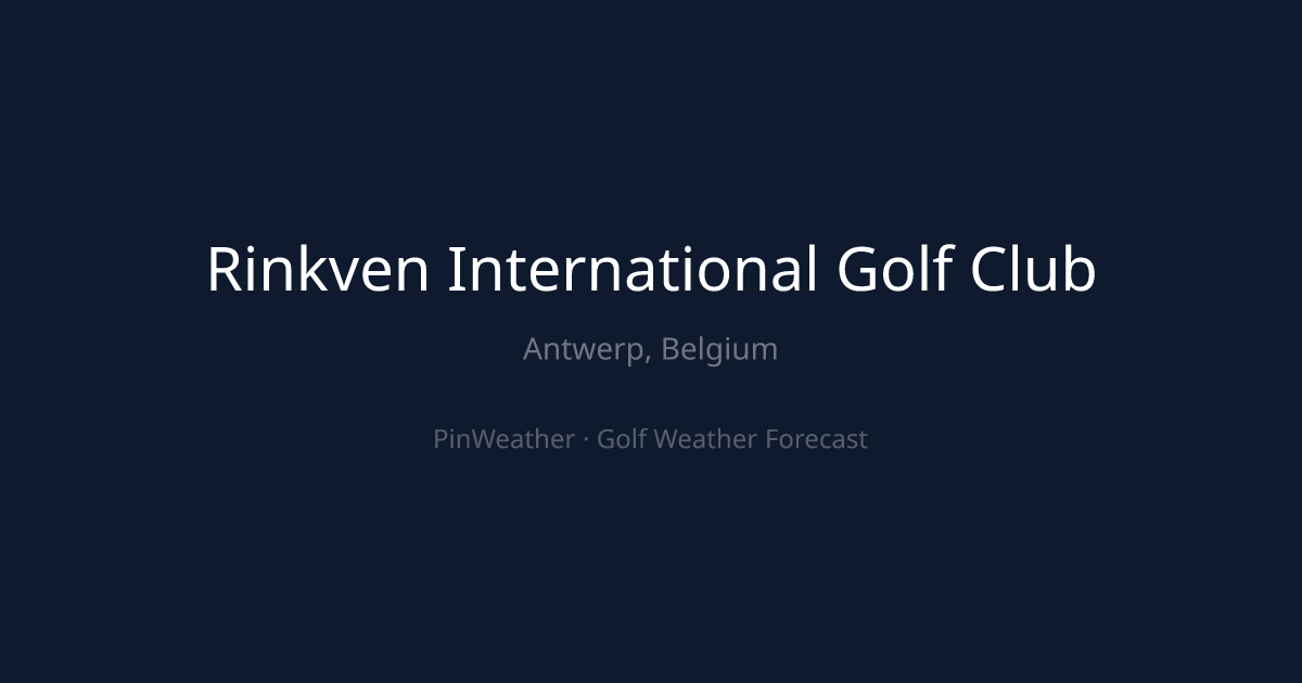 Rinkven International Golf Club Weather Forecast | PinWeather